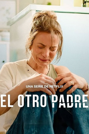 Download My Daughter’s Father (2026) Season 1 Dual Audio {Hindi-Spanish} NetFlix-Series 480p | 720p | 1080p WEB-DL