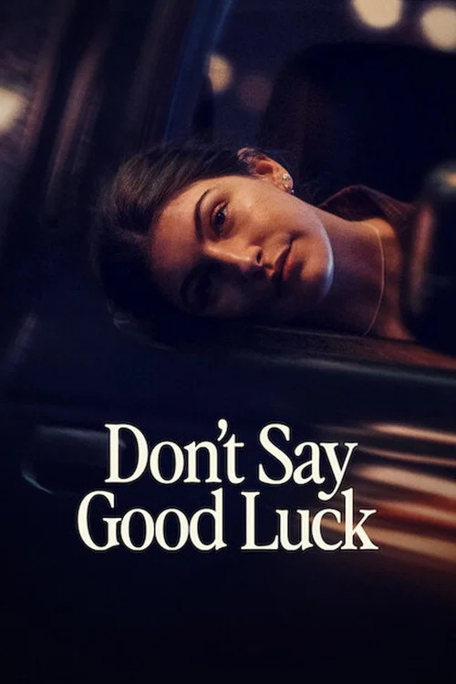 Download Don’t Say Good Luck (2026) WEB-DL Dual Audio {Hindi-English} 480p 720p & 1080p – NetFlix Film
